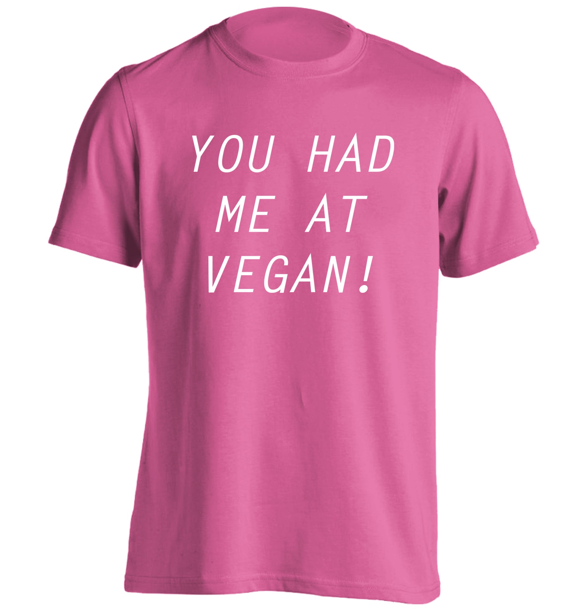 You had me at vegan adults unisex pink Tshirt 2XL