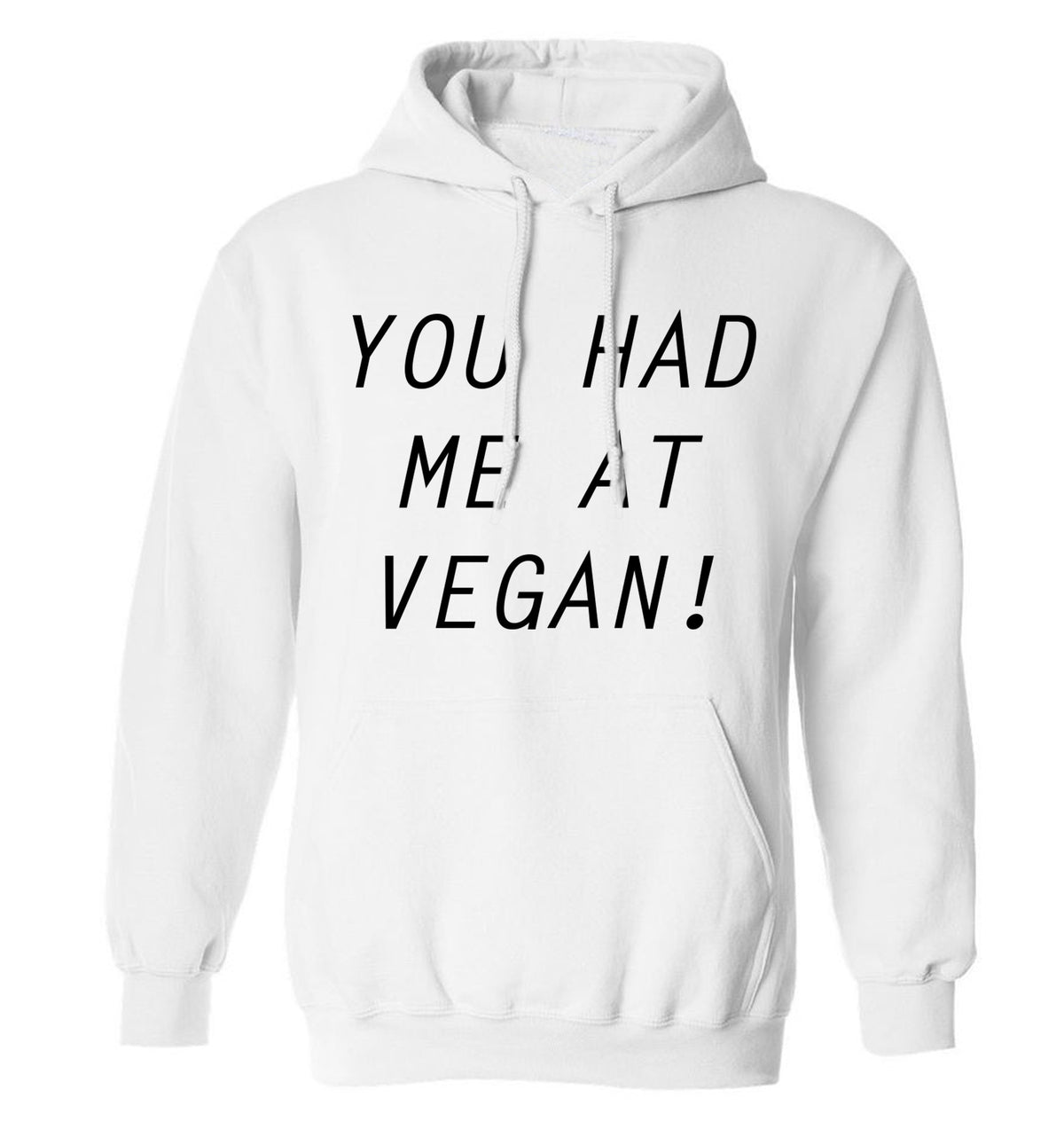 You had me at vegan adults unisex white hoodie 2XL