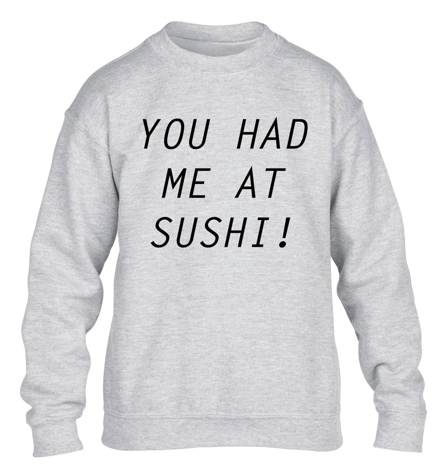 You had me at sushi children's grey sweater 12-14 Years