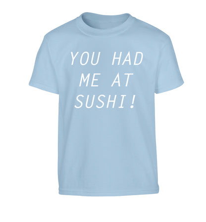 You had me at sushi Children's light blue Tshirt 12-14 Years
