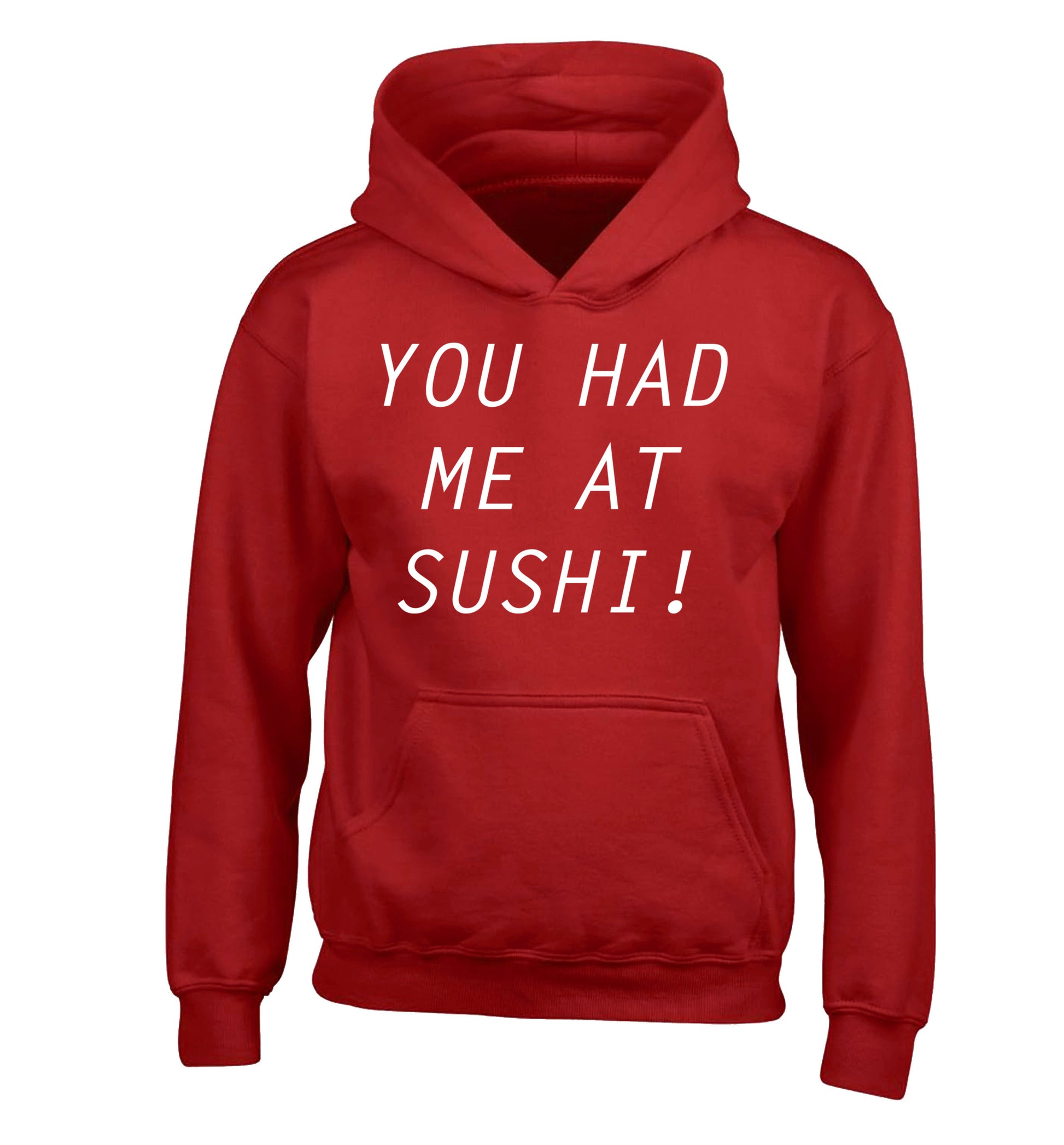 You had me at sushi children's red hoodie 12-14 Years