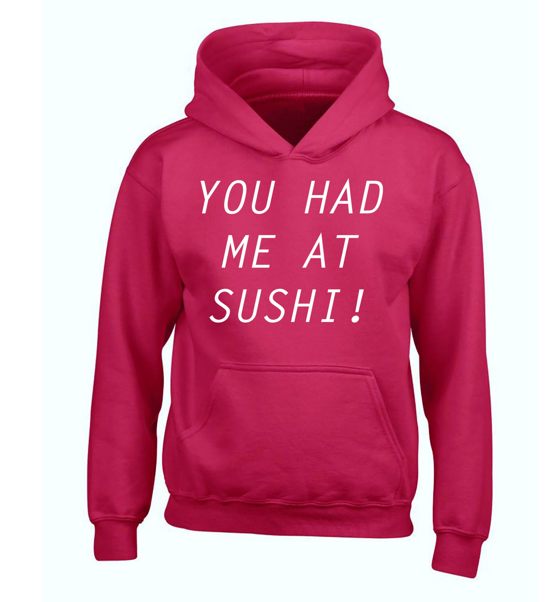 You had me at sushi children's pink hoodie 12-14 Years