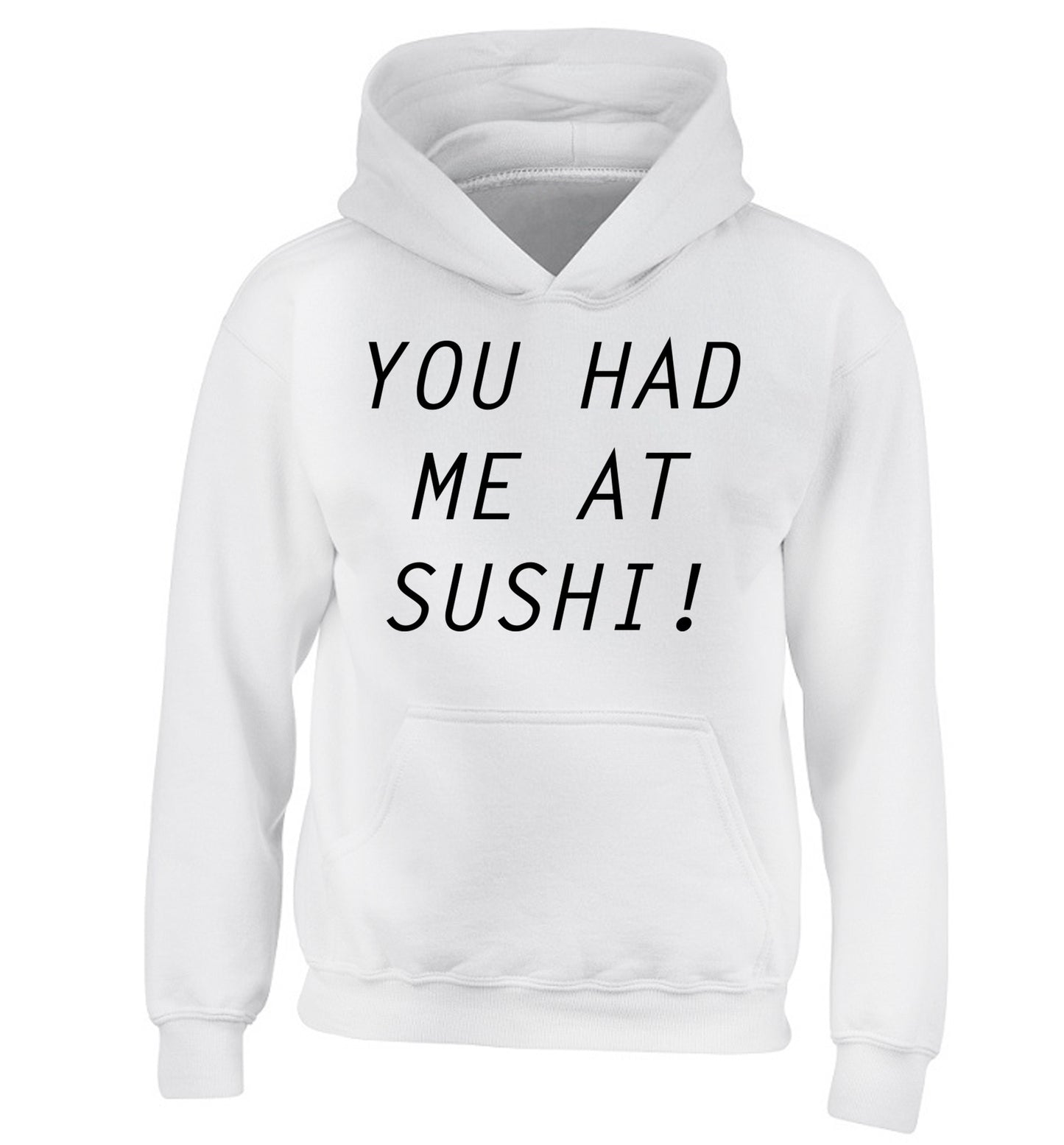 You had me at sushi children's white hoodie 12-14 Years