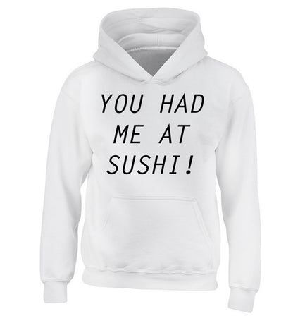 You had me at sushi children's white hoodie 12-14 Years