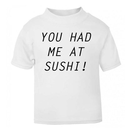 You had me at sushi white Baby Toddler Tshirt 2 Years