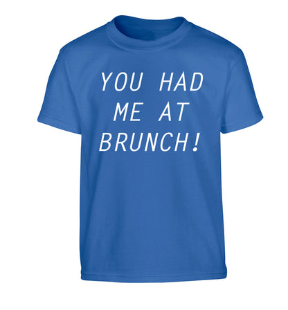 You had me at brunch Children's blue Tshirt 12-14 Years