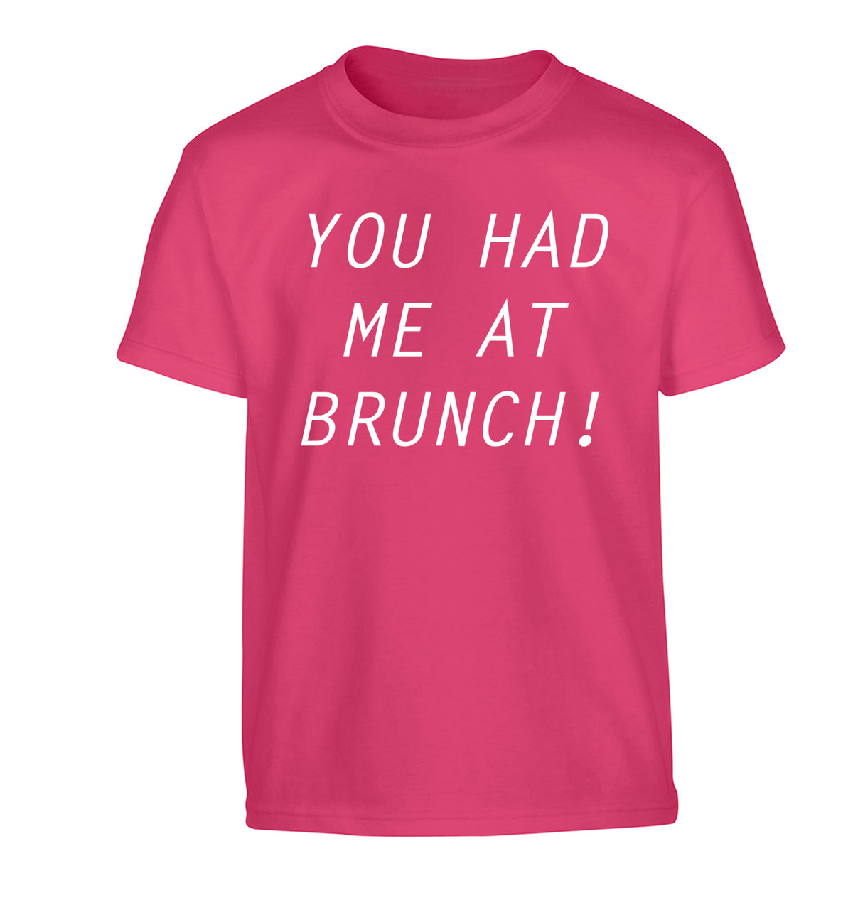 You had me at brunch Children's pink Tshirt 12-14 Years