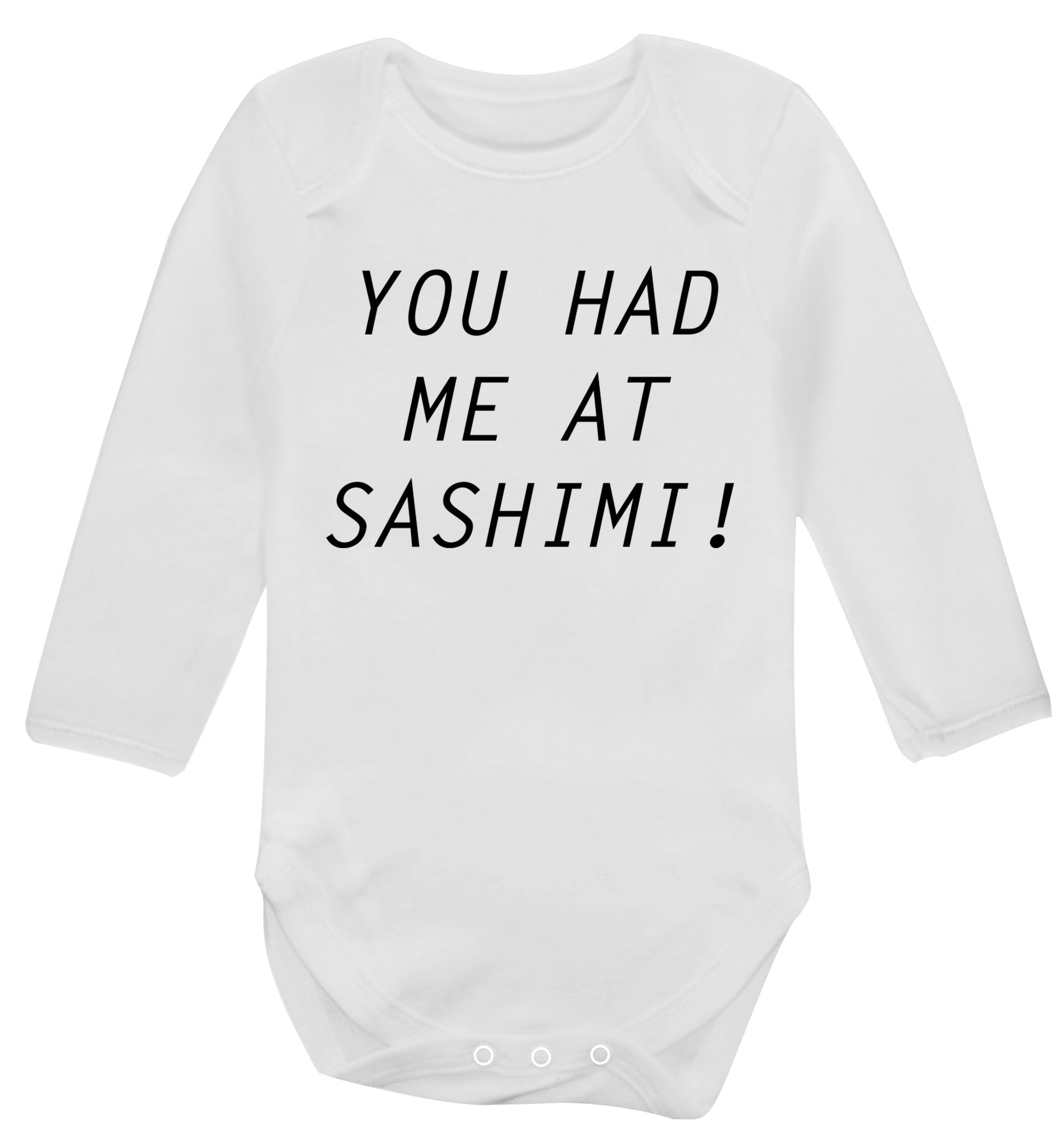 You had me at sashimi Baby Vest long sleeved white 6-12 months
