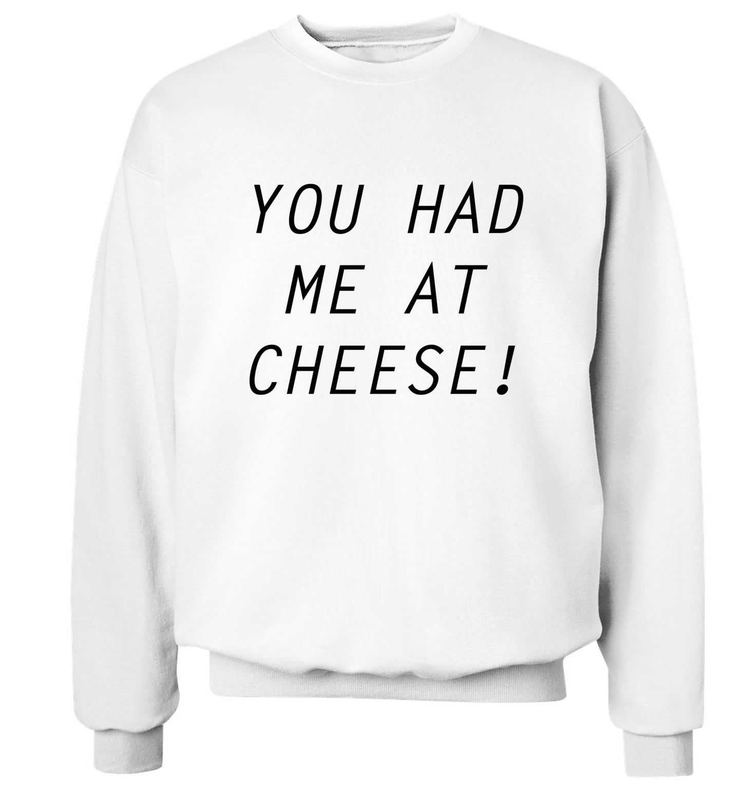 You had me at cheese Adult's unisex white Sweater 2XL