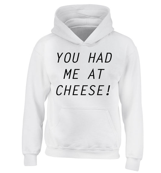 You had me at cheese children's white hoodie 12-14 Years