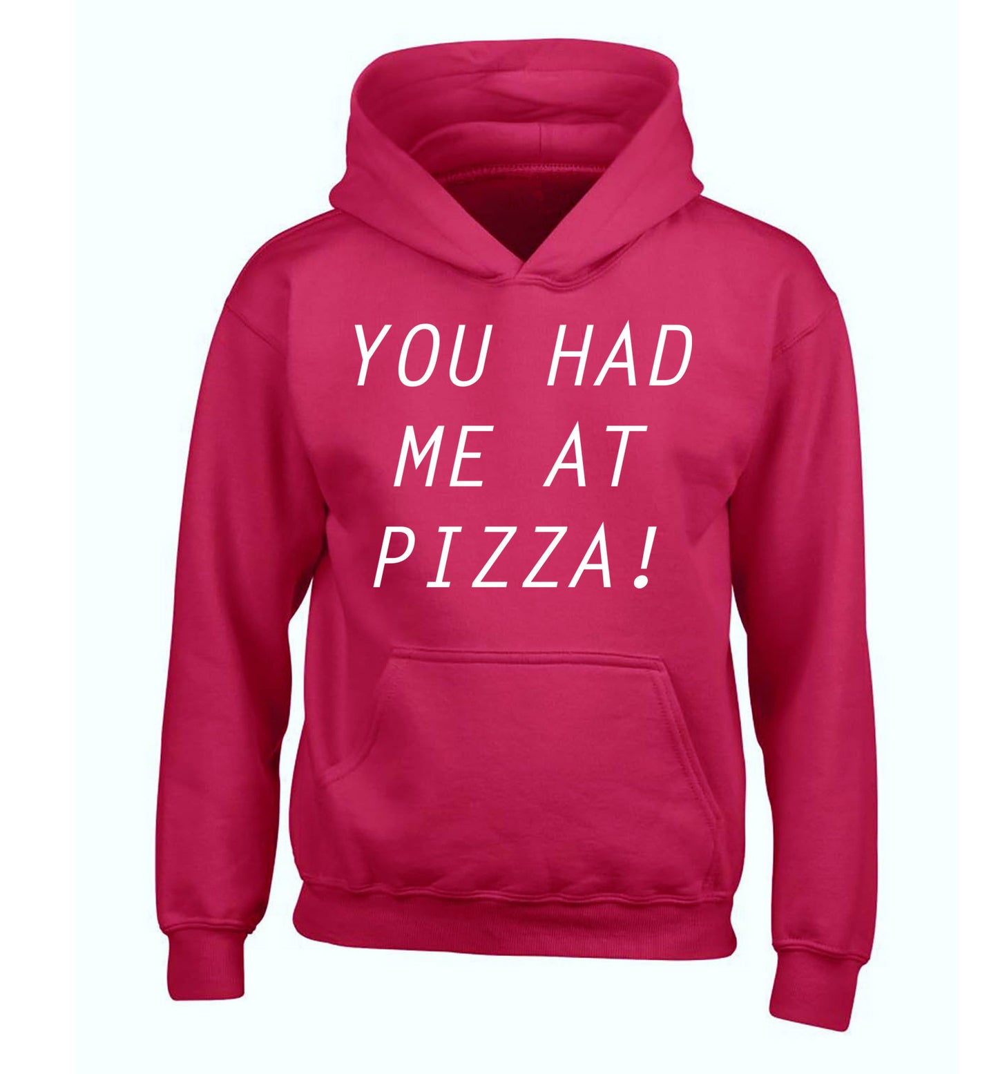 You had me at pizza children's pink hoodie 12-14 Years