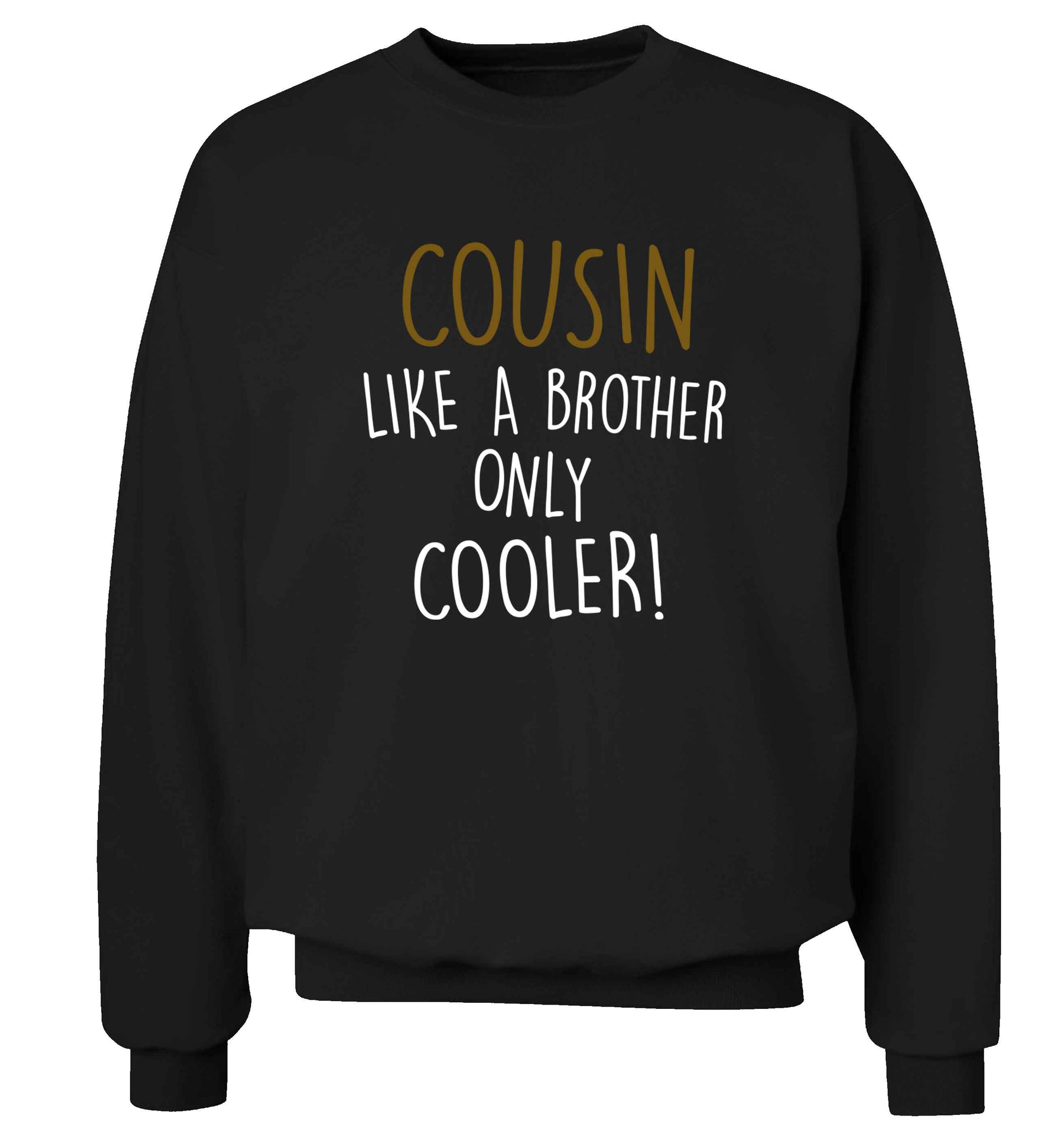Cousin like a brother only cooler adult's unisex black sweater 2XL
