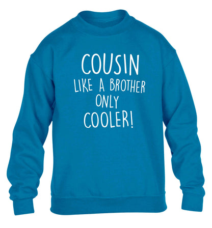 Cousin like a brother only cooler children's blue sweater 12-13 Years