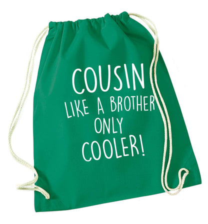 Cousin like a brother only cooler green drawstring bag