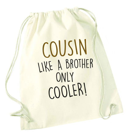 Cousin like a brother only cooler natural drawstring bag