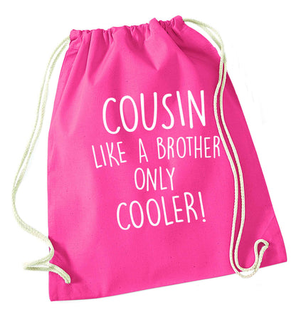 Cousin like a brother only cooler pink drawstring bag