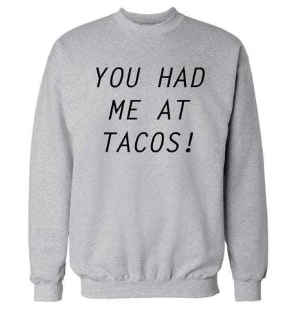 You had me at tacos Adult's unisex grey Sweater 2XL