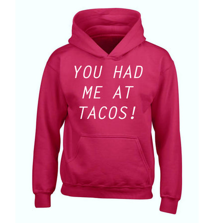 You had me at tacos children's pink hoodie 12-14 Years