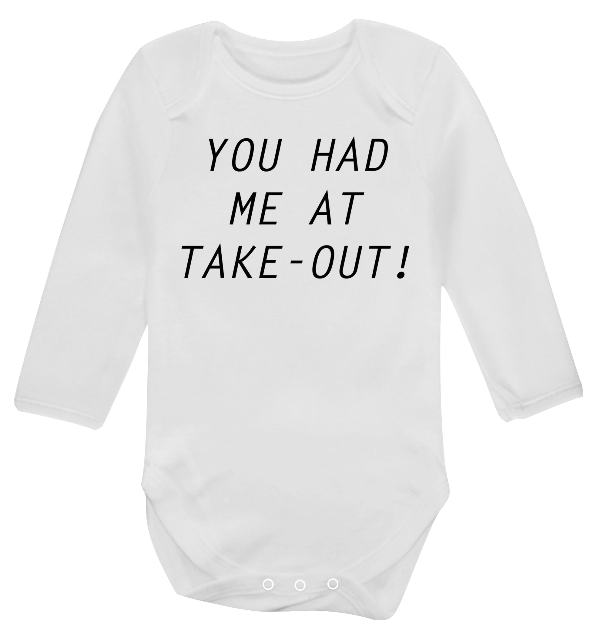 You had me at take-out Baby Vest long sleeved white 6-12 months