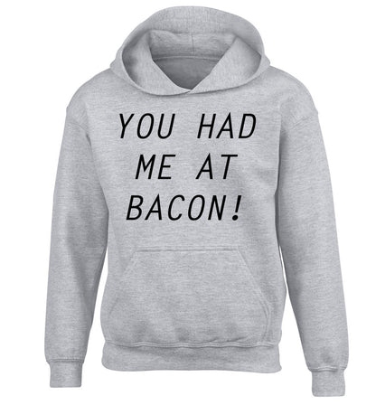 You had me at bacon children's grey hoodie 12-14 Years