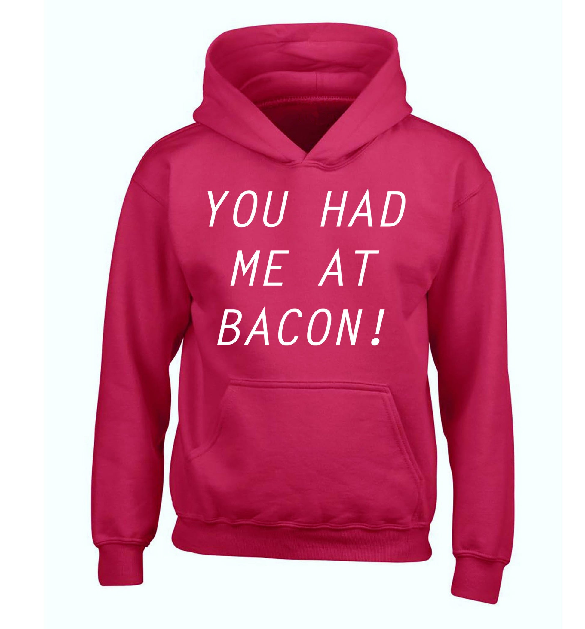 You had me at bacon children's pink hoodie 12-14 Years