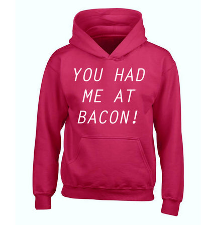 You had me at bacon children's pink hoodie 12-14 Years