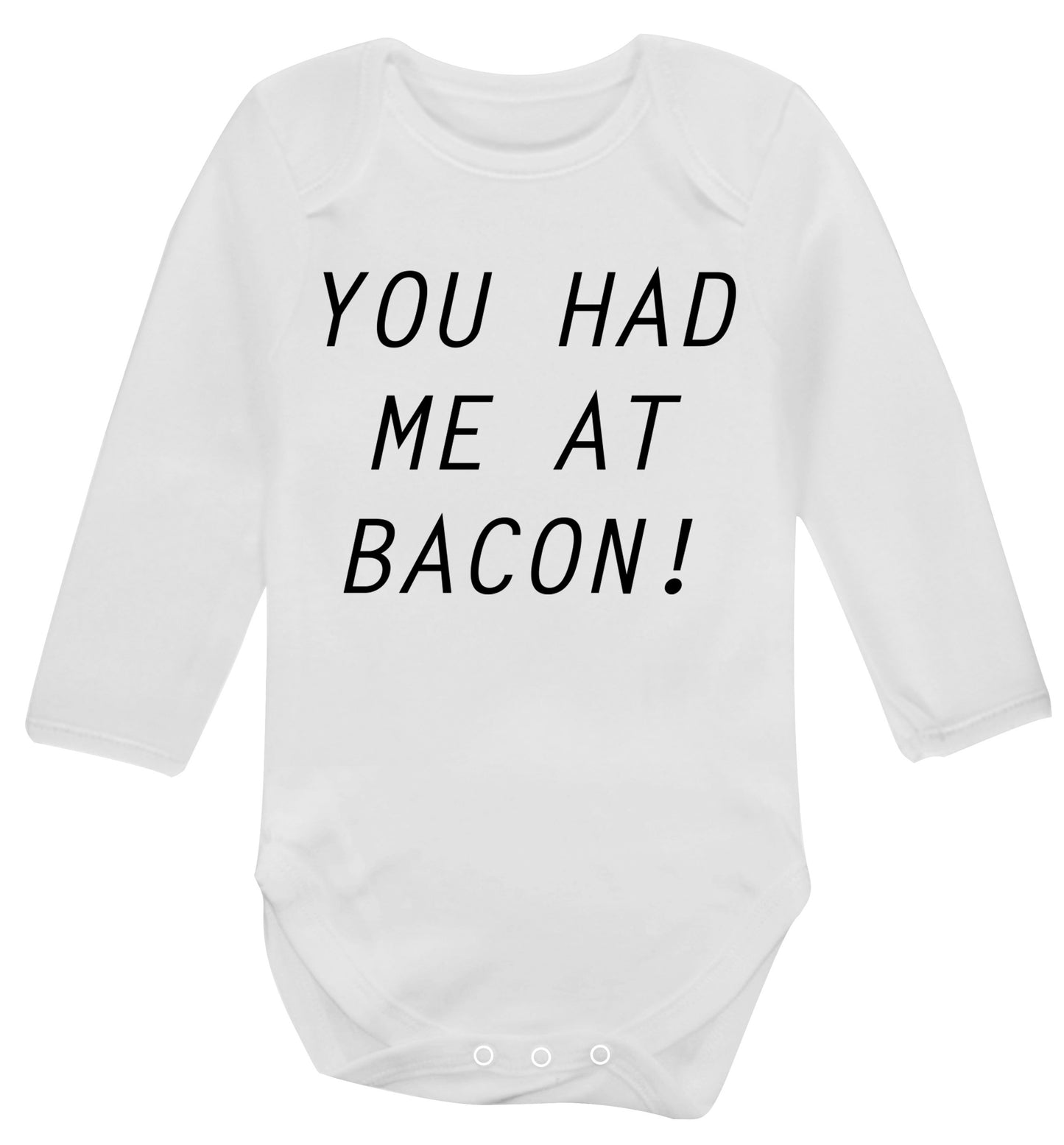 You had me at bacon Baby Vest long sleeved white 6-12 months