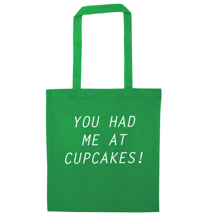 You had me at cupcakes green tote bag
