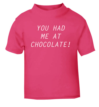 You had me at chocolate pink Baby Toddler Tshirt 2 Years