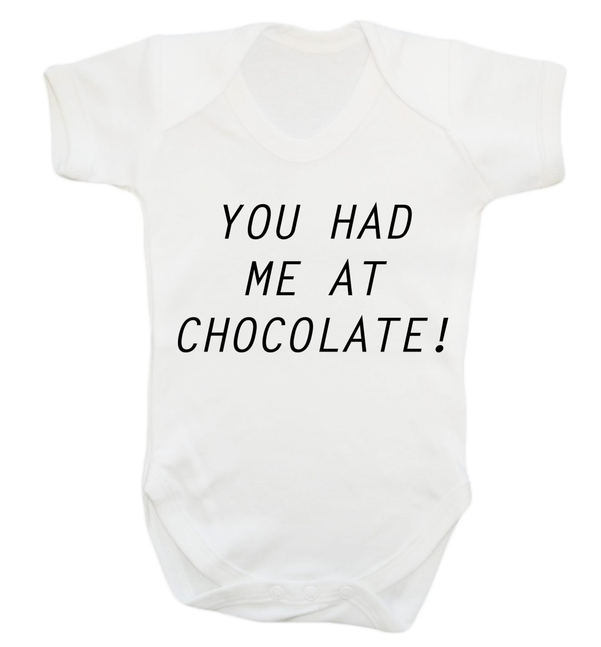 You had me at chocolate Baby Vest white 18-24 months