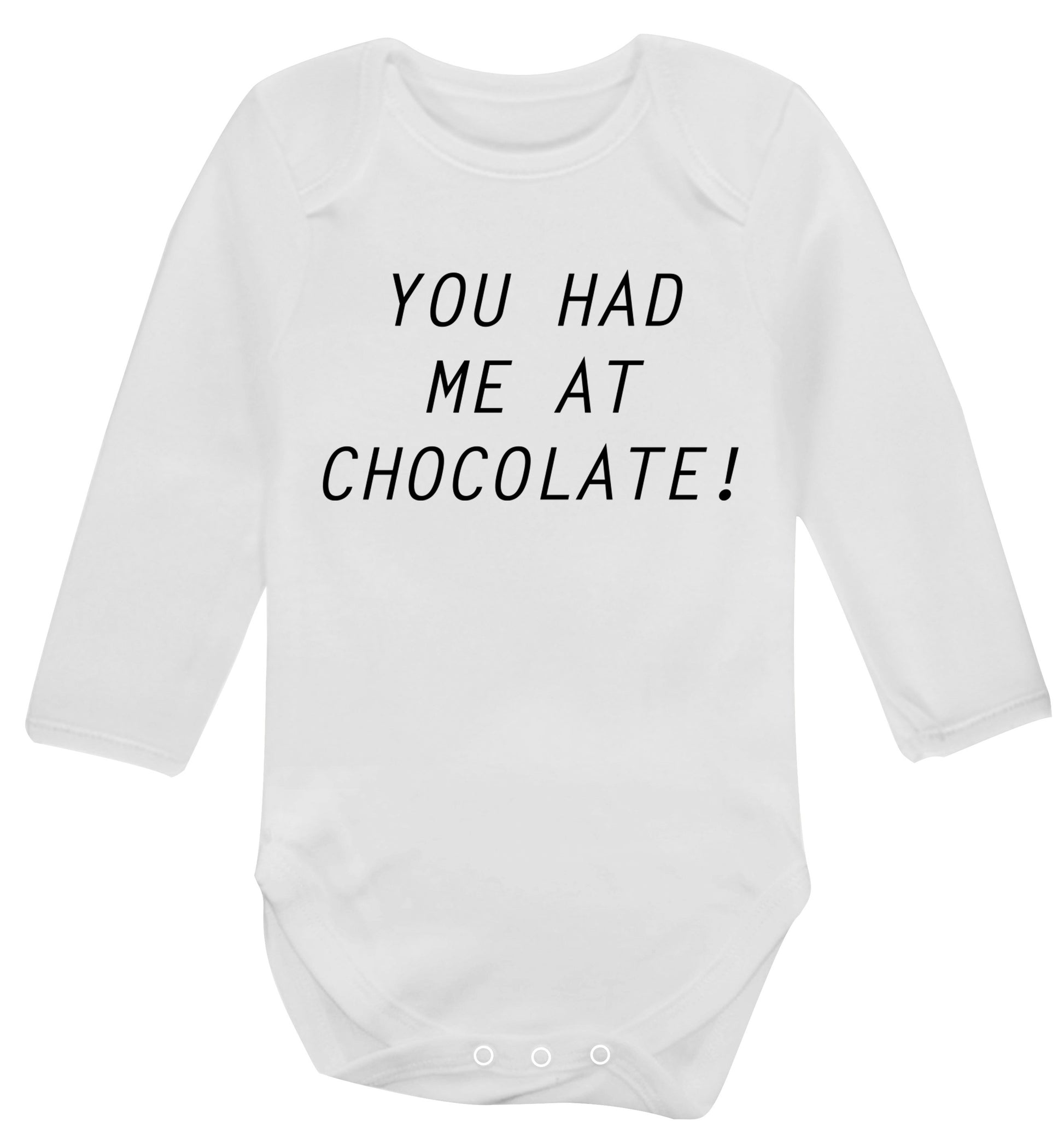 You had me at chocolate Baby Vest long sleeved white 6-12 months