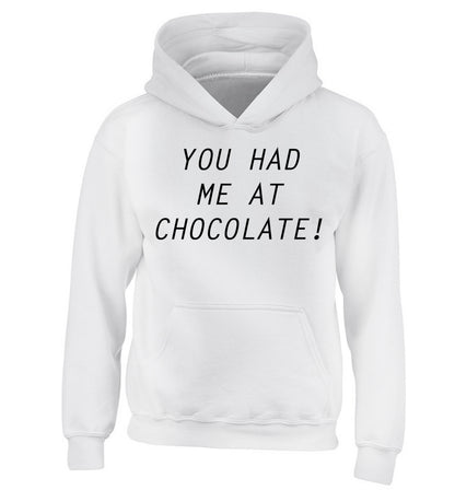 You had me at chocolate children's white hoodie 12-14 Years
