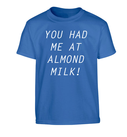 You had me at almond milk Children's blue Tshirt 12-14 Years