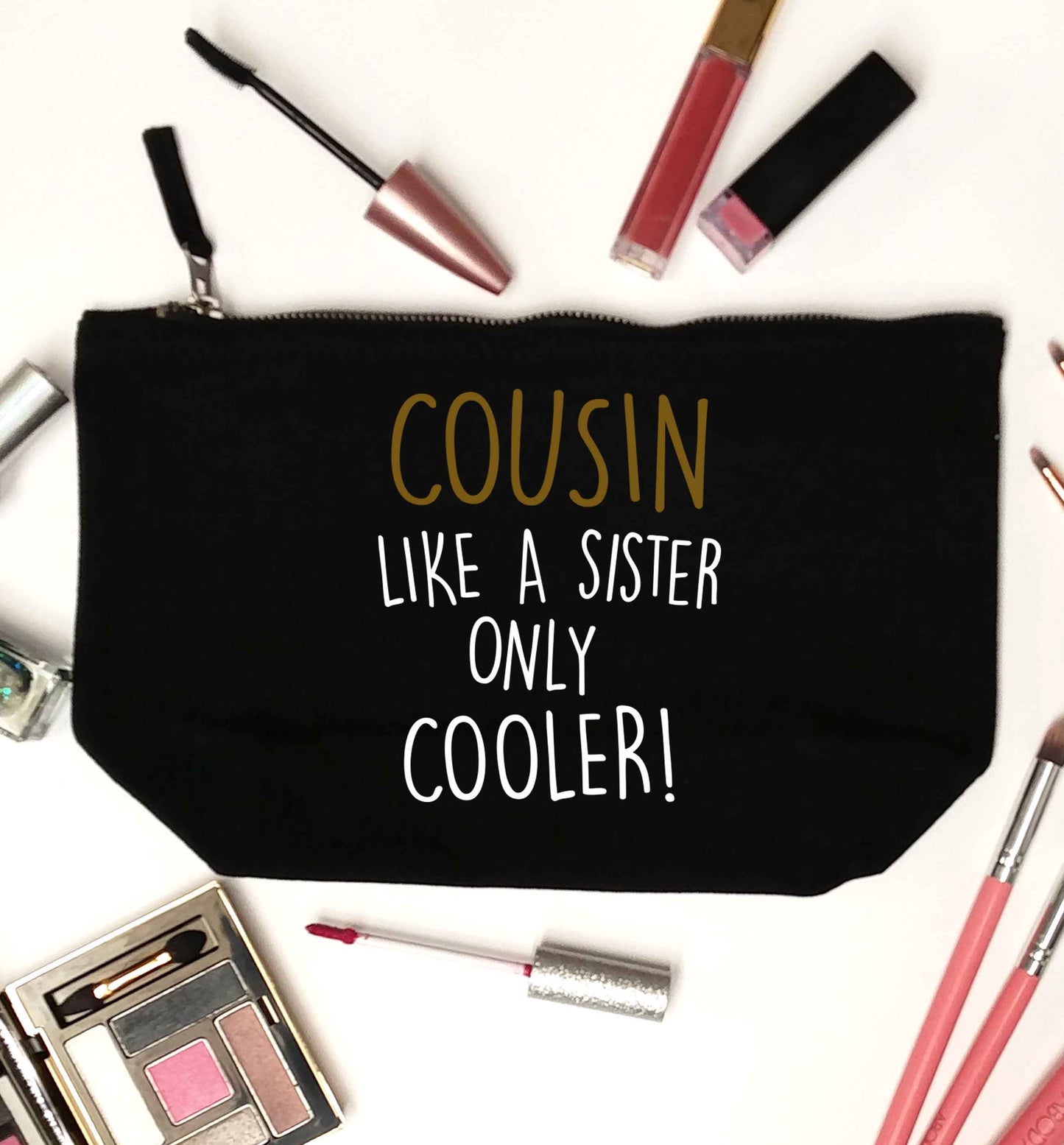 Cousin like a sister only cooler black makeup bag