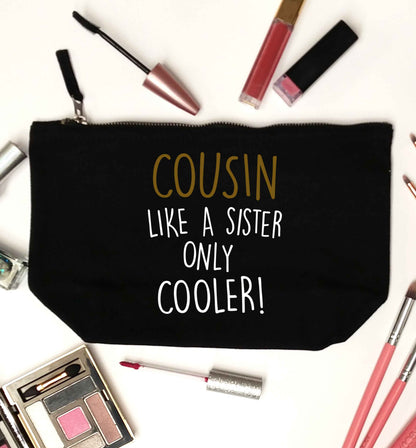 Cousin like a sister only cooler black makeup bag