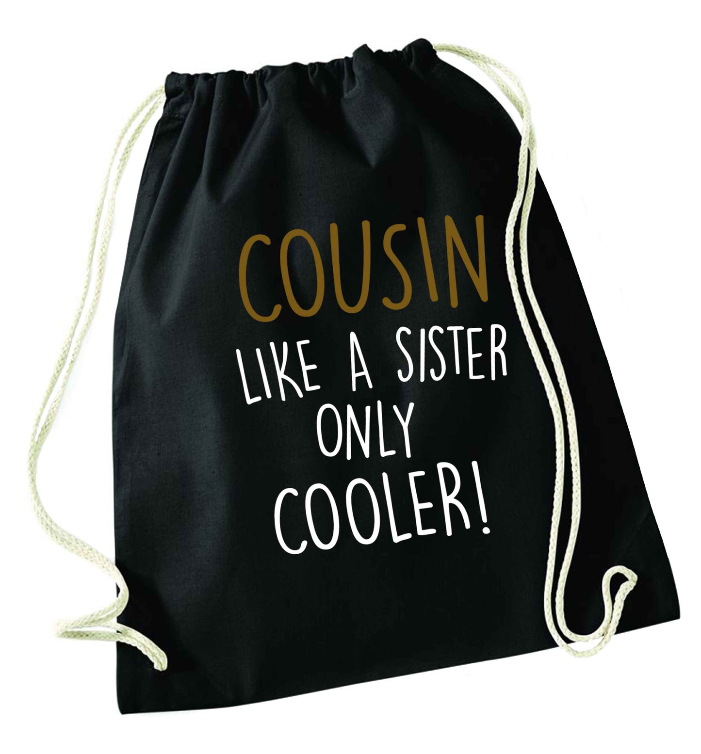 Cousin like a sister only cooler black drawstring bag