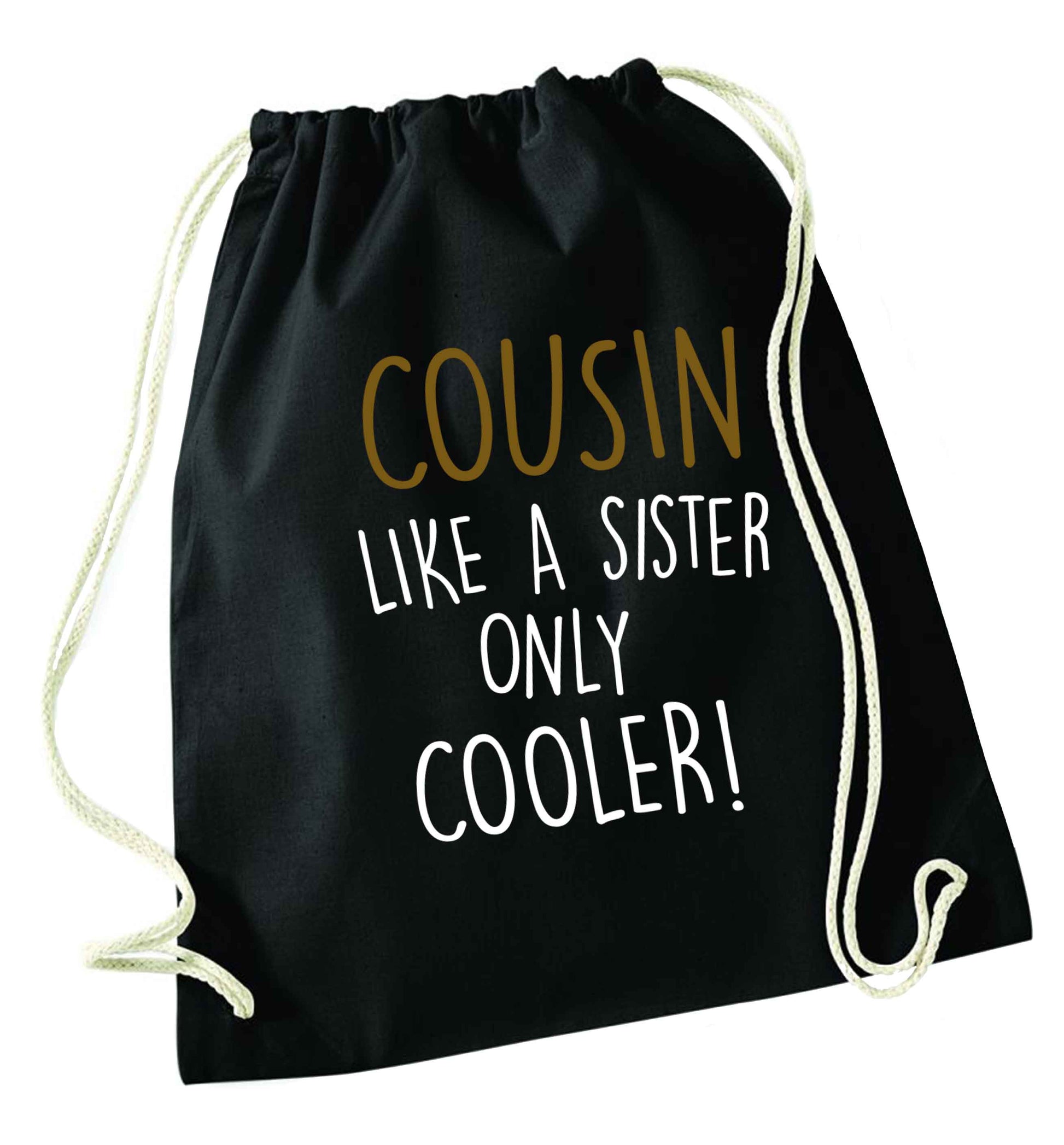 Cousin like a sister only cooler black drawstring bag