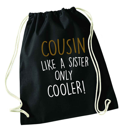 Cousin like a sister only cooler black drawstring bag