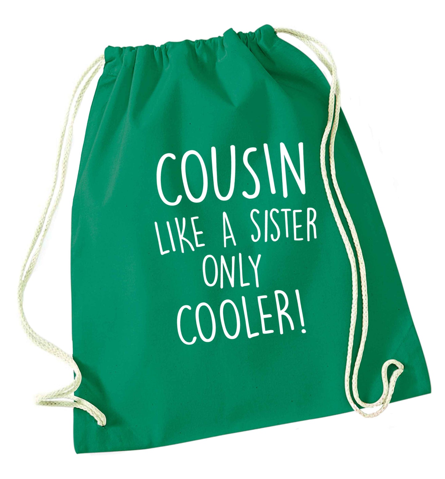 Cousin like a sister only cooler green drawstring bag