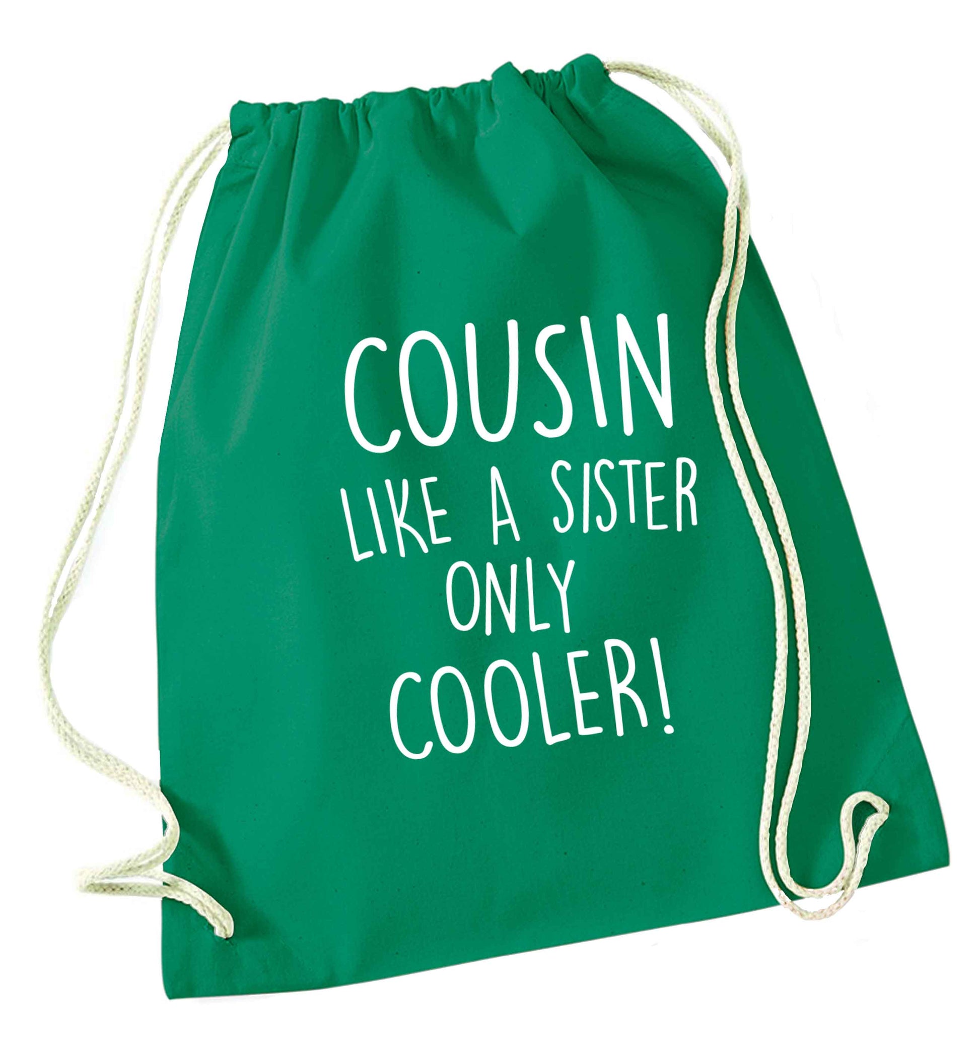 Cousin like a sister only cooler green drawstring bag