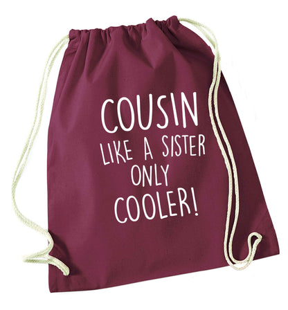 Cousin like a sister only cooler maroon drawstring bag