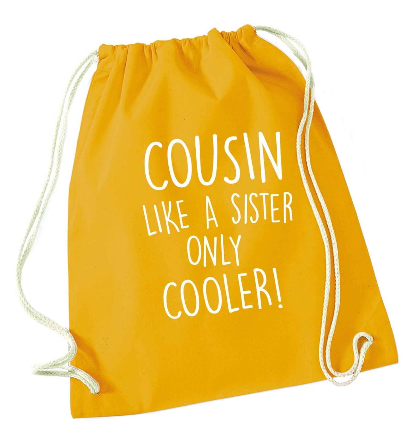 Cousin like a sister only cooler mustard drawstring bag