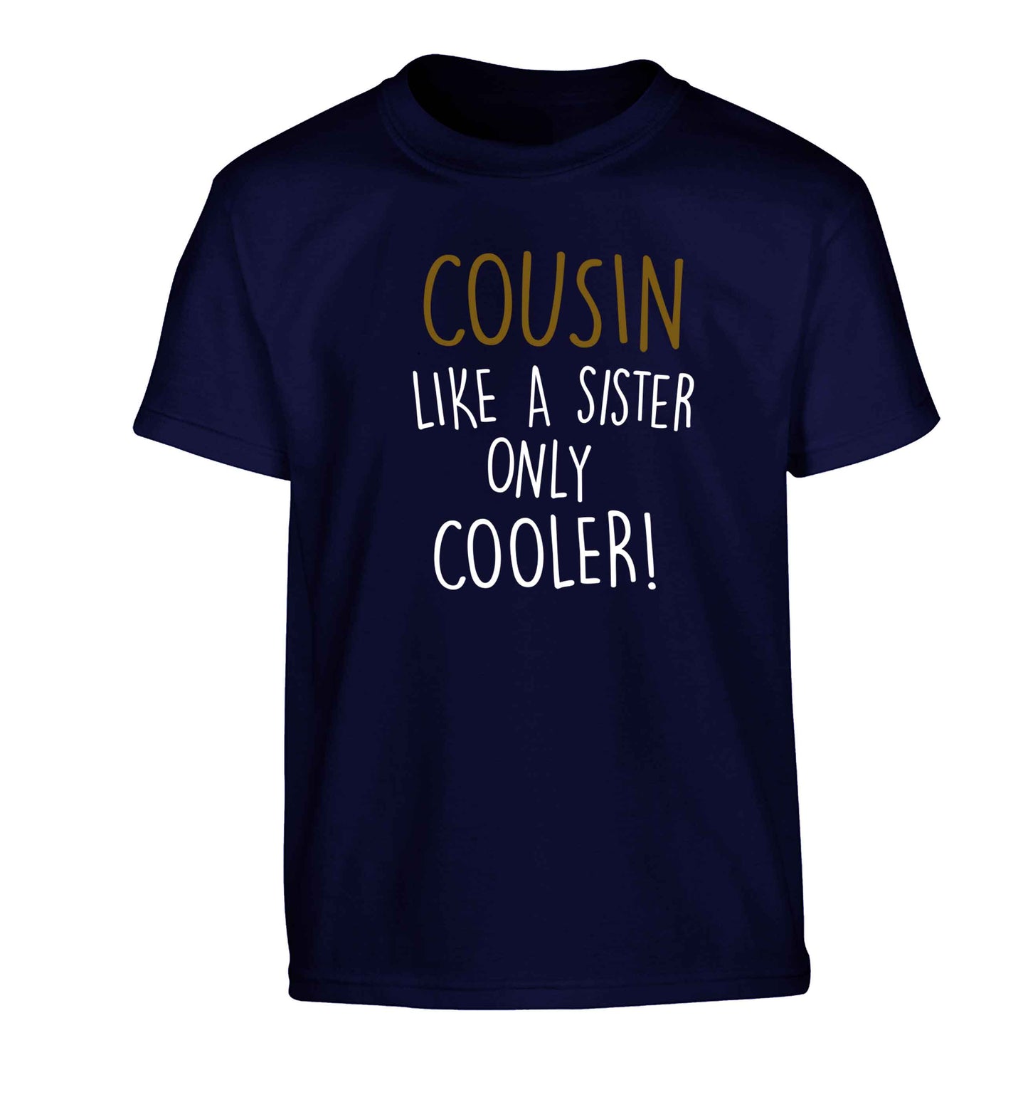 Cousin like a sister only cooler Children's navy Tshirt 12-13 Years