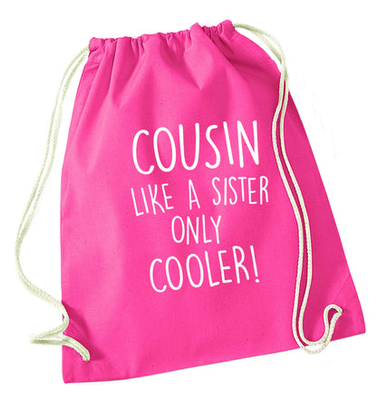 Cousin like a sister only cooler pink drawstring bag