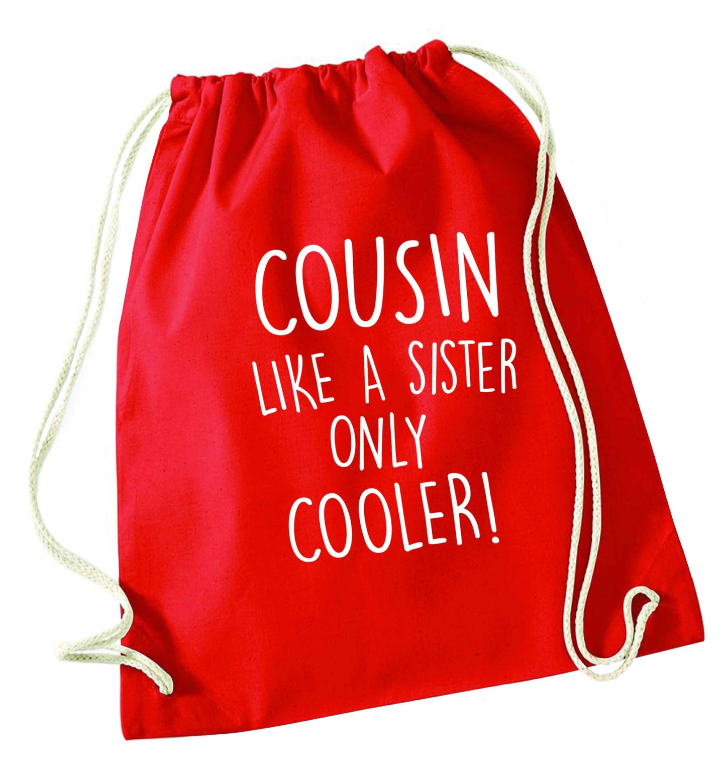 Cousin like a sister only cooler red drawstring bag 
