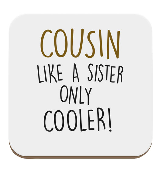 Cousin like a sister only cooler set of four coasters