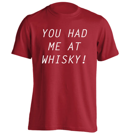 You had me at whisky adults unisex red Tshirt 2XL