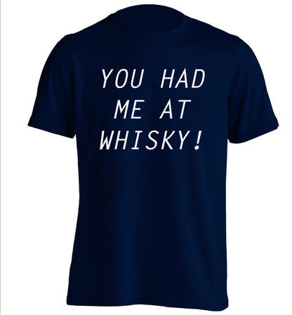 You had me at whisky adults unisex navy Tshirt 2XL