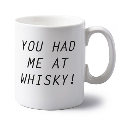 You had me at whisky left handed white ceramic mug 