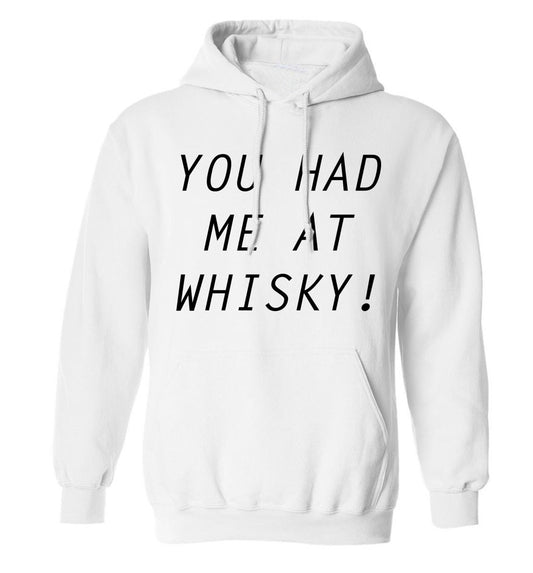 You had me at whisky adults unisex white hoodie 2XL